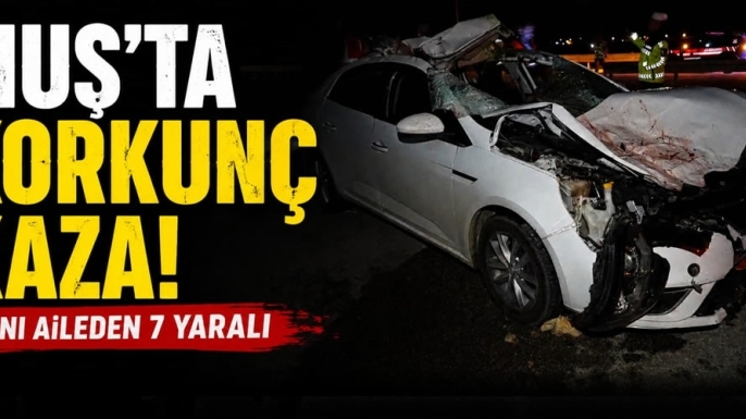 Muş’ta Korkunç Kaza! Aynı Aileden 7 Yaralı