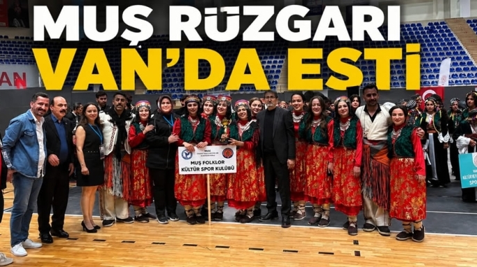 Muş’un efeleri bölgeyi titretti: Halk oyunlarında çifte zafer!