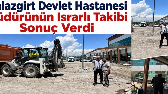 Malazgirt Devlet Hastanesi Müdürünün Israrlı Takibi Sonuç Ve