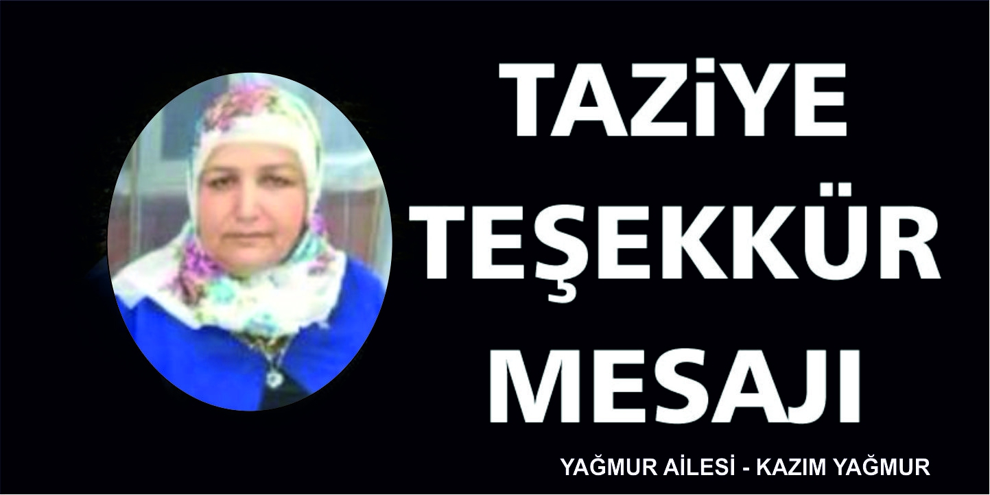 YAĞMUR AİLESİ TAZİYE TEŞEKKÜR MESAJI