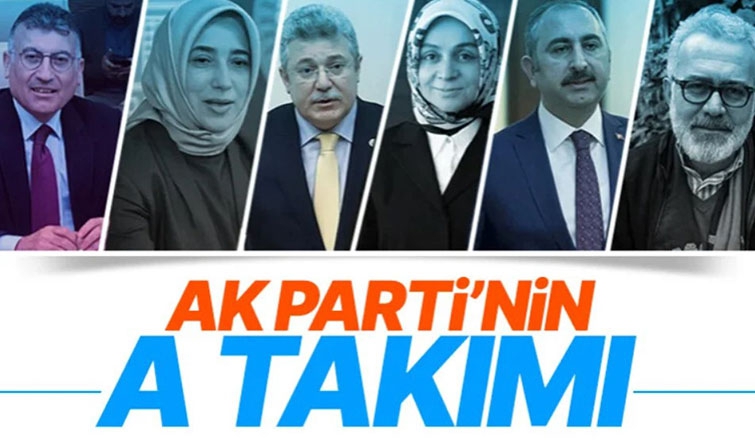 AK Parti’nin A Takımı belli oldu