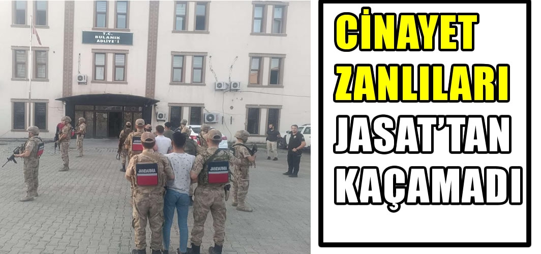 Muş'ta cinayet zanlıları Jasat'tan kaçamadı