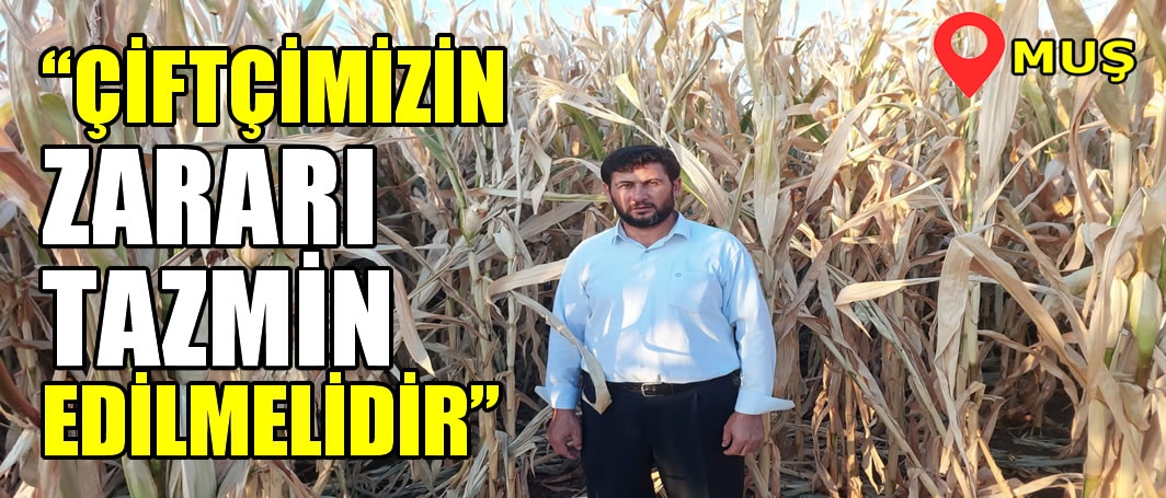 HÜDA-PAR Muş İl Başkanı Çağlayan: Çiftçimizin zararı tazmin edilmelidir