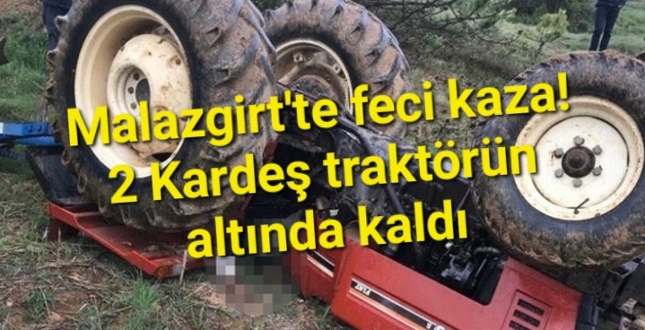 Malazgirt'te feci kaza! 2 Kardeş traktörün altında kaldı
