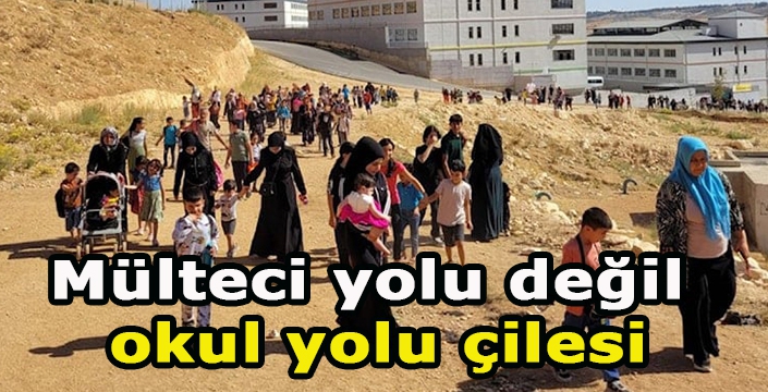 Mülteci yolu değil okul yolu çilesi