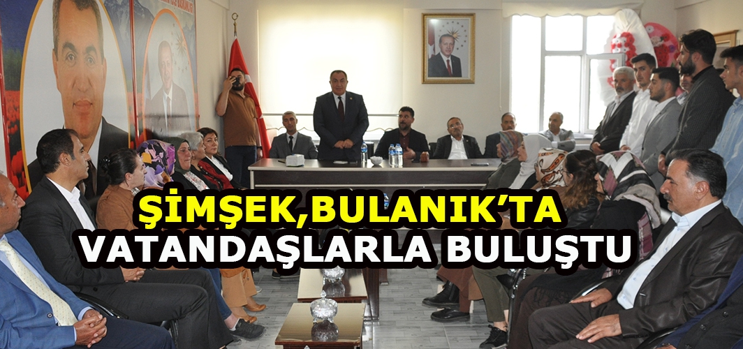 AK Parti Muş Milletvekili Şimşek, Bulanık'ta vatandaşlarla bir araya geldi