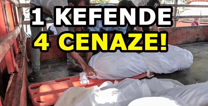 İnsanlık dramı: 1 kefende 4 cenaze!