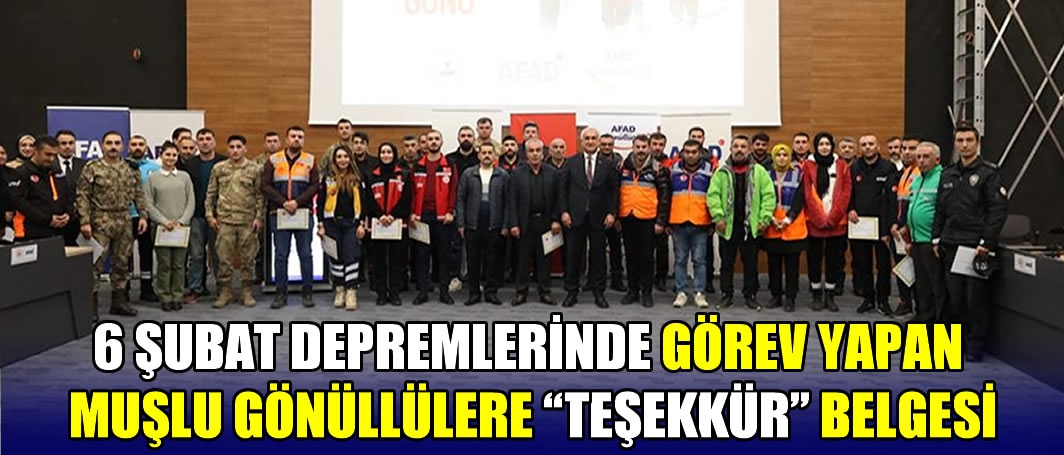 6 Şubat depremlerinde görev yapan Muşlu gönüllülere