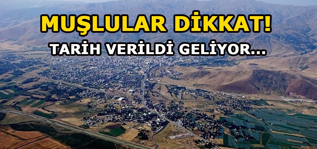 Muş dikkat! Tarih verildi geliyor…