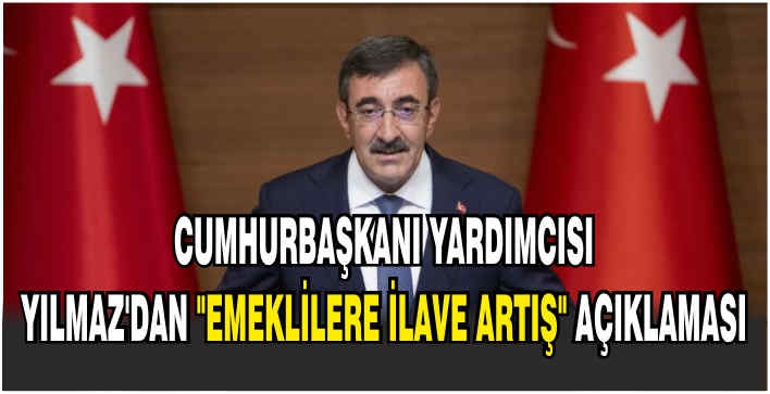 Cumhurbaşkanı Yardımcısı Yılmaz'dan