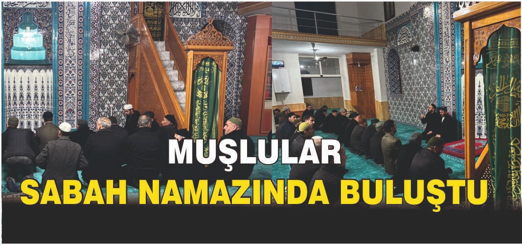 Muşlular sabah namazında buluştu: Kur'an-ı Kerim okundu, dua edildi