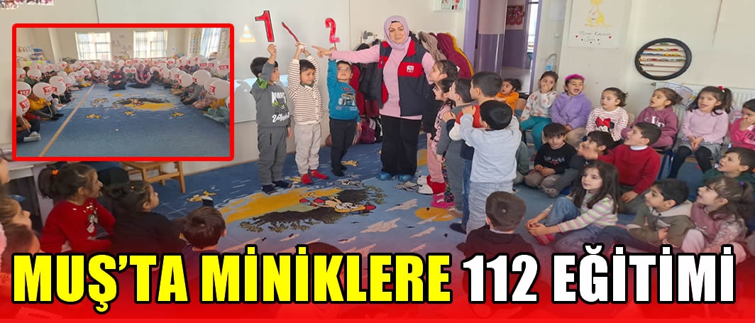 Muş'ta miniklere 112 eğitimi