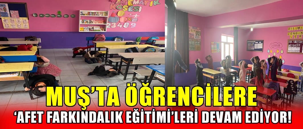 Muş’ta öğrencilere ‘Afet Farkındalık Eğitimi’leri devam ediyor!