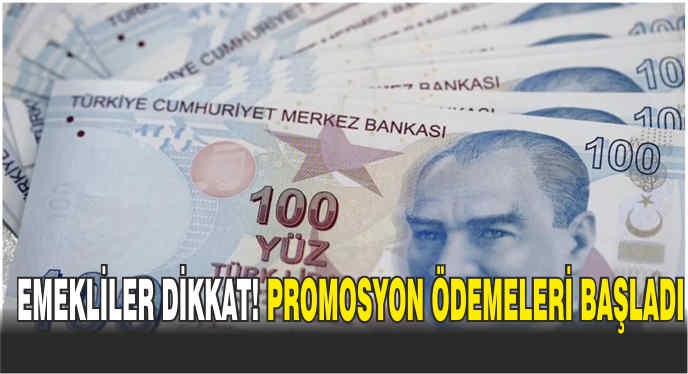 Emekliler dikkat! Promosyon ödemeleri başladı