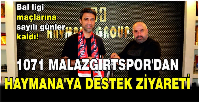 Bal ligi maçlarına sayılı günler kaldı!1071 Malazgirtspor'dan Haymana'ya destek ziyareti