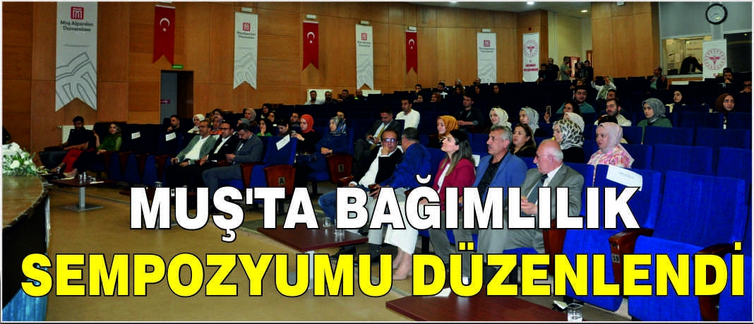 Muş'ta bağımlılık sempozyumu düzenlendi