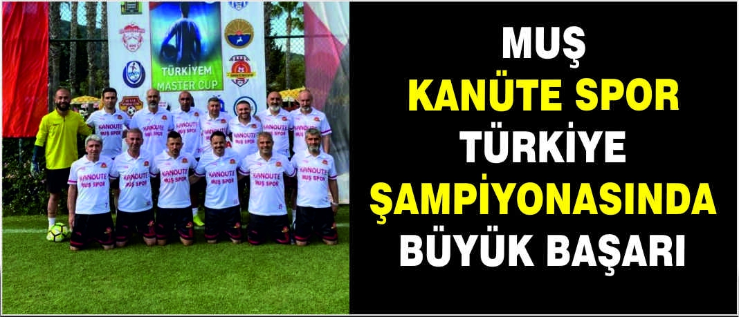 Muş Kanüte Spor Türkiye şampiyonasında büyük başarı