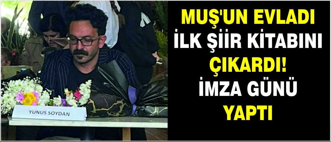 Muş’un evladı ilk şiir kitabını çıkardı! İmza günü yaptı