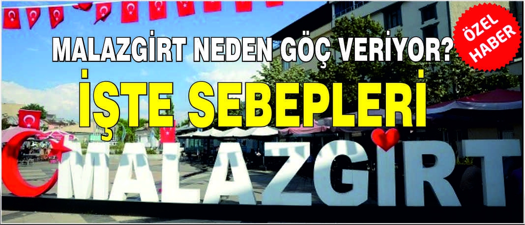 Malazgirt neden göç veriyor? İşte sebepleri