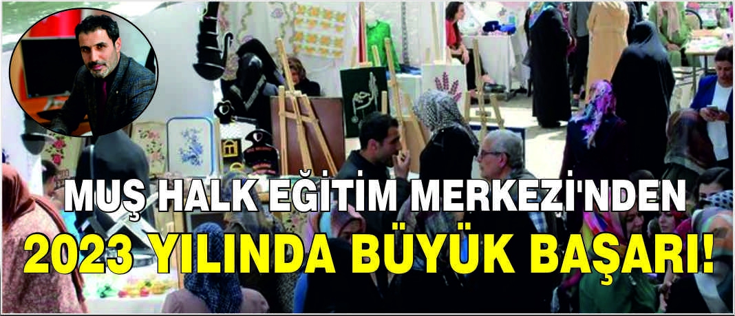 Muş Halk Eğitim Merkezi'nden 2023 yılında büyük başarı!