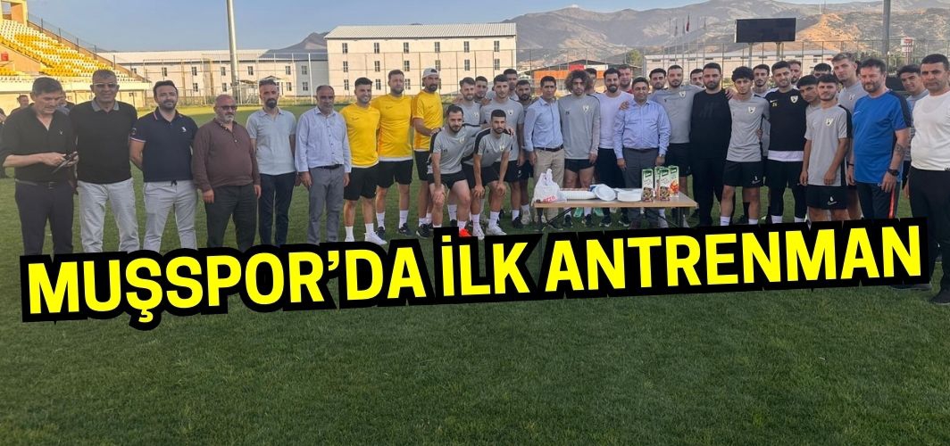 Muşspor’da ilk antrenman: Transferde seçici davranıldı!