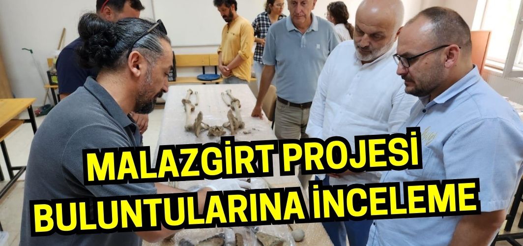 Malazgirt Projesi buluntularına inceleme