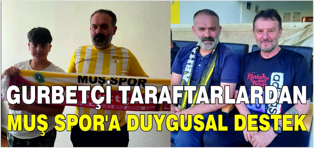 Gurbetçi taraftarlardan Muş Spor'a duygusal destek