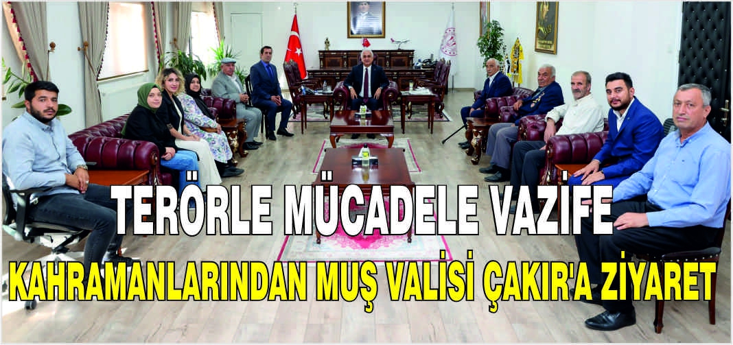 Terörle Mücadele Vazife Kahramanlarından Muş Valisi Çakır'a ziyaret