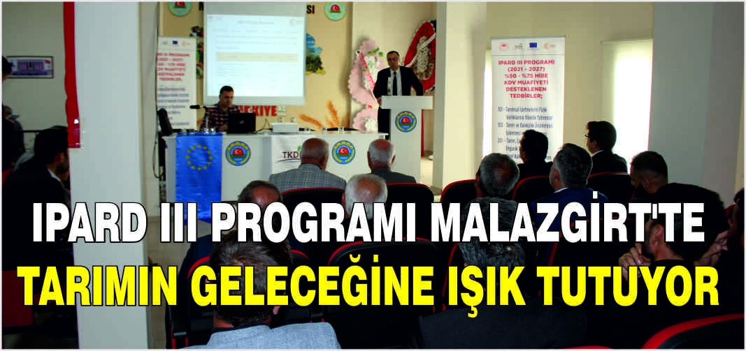 IPARD III programı Malazgirt’te tarımın geleceğine ışık tutuyor