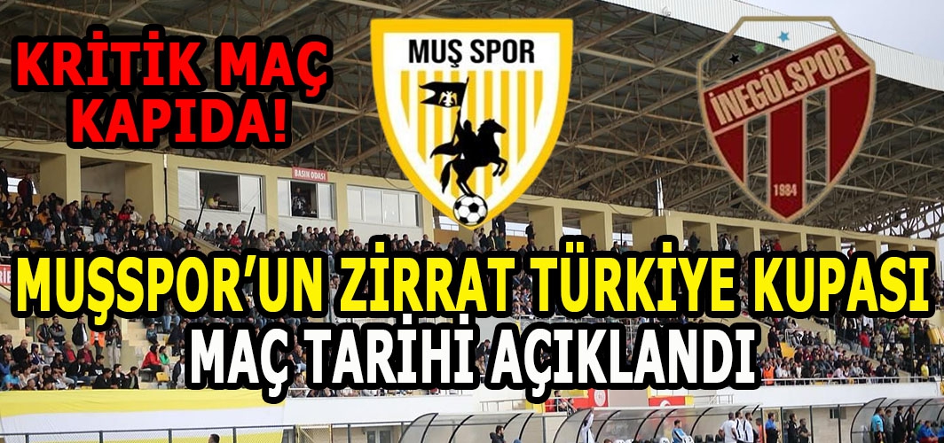 Kritik maç kapıda! Muşspor’un ZTK maç tarihi belli oldu!