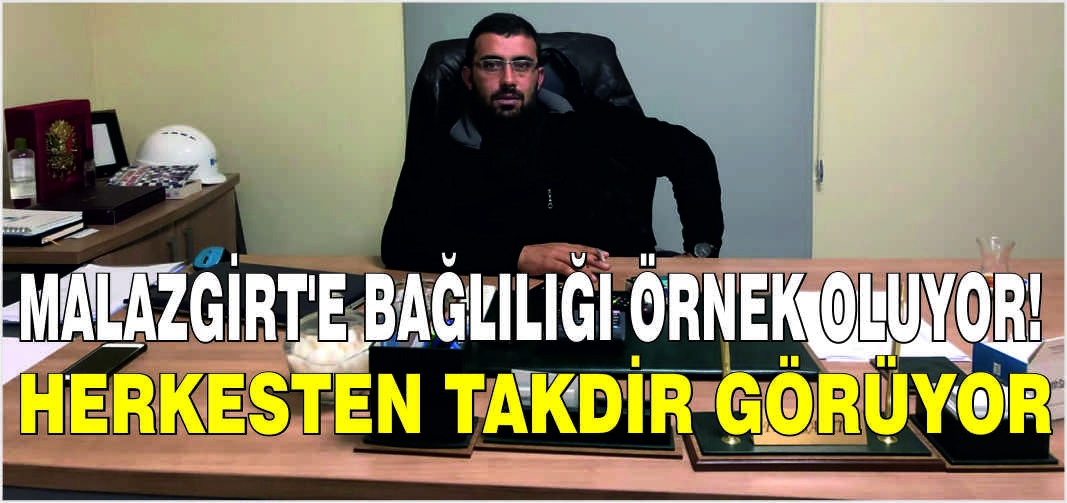 Malazgirt’e bağlılığı örnek oluyor! Herkesten takdir görüyor