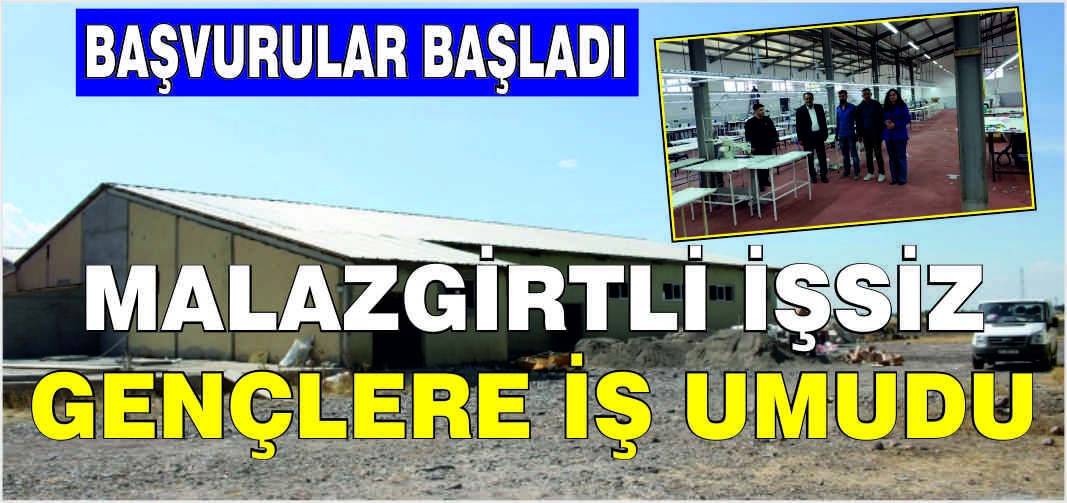 Malazgirtli işsiz gençlere iş umudu: Başvurular başladı