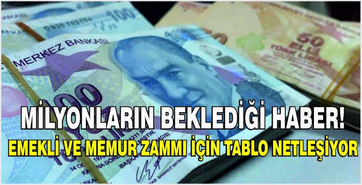 Milyonların beklediği haber! Emekli ve memur zammı için tablo netleşiyor