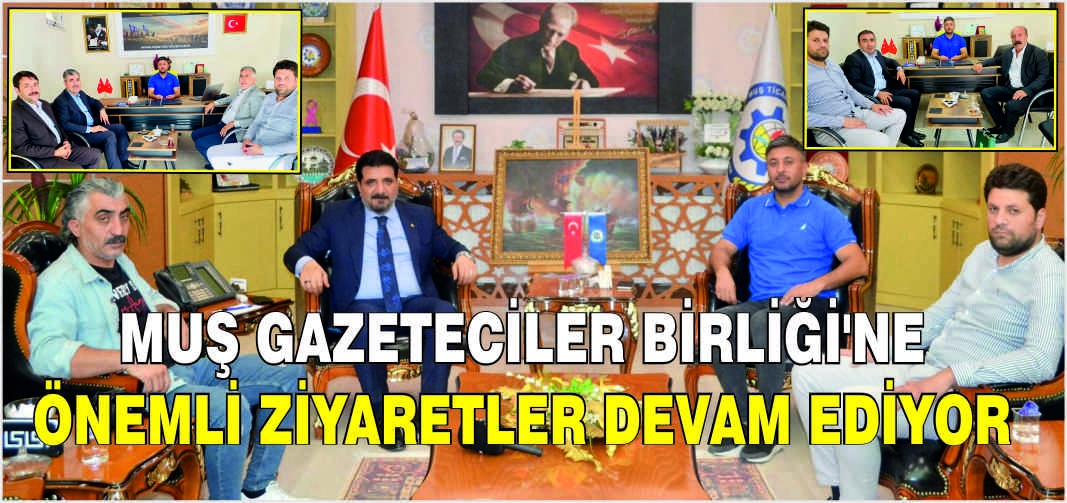 Muş Gazeteciler Birliği’ne önemli ziyaretler devam ediyor