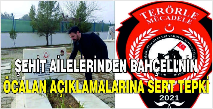Şehit Ailelerinden Bahçeli’nin Öcalan açıklamalarına sert tepki