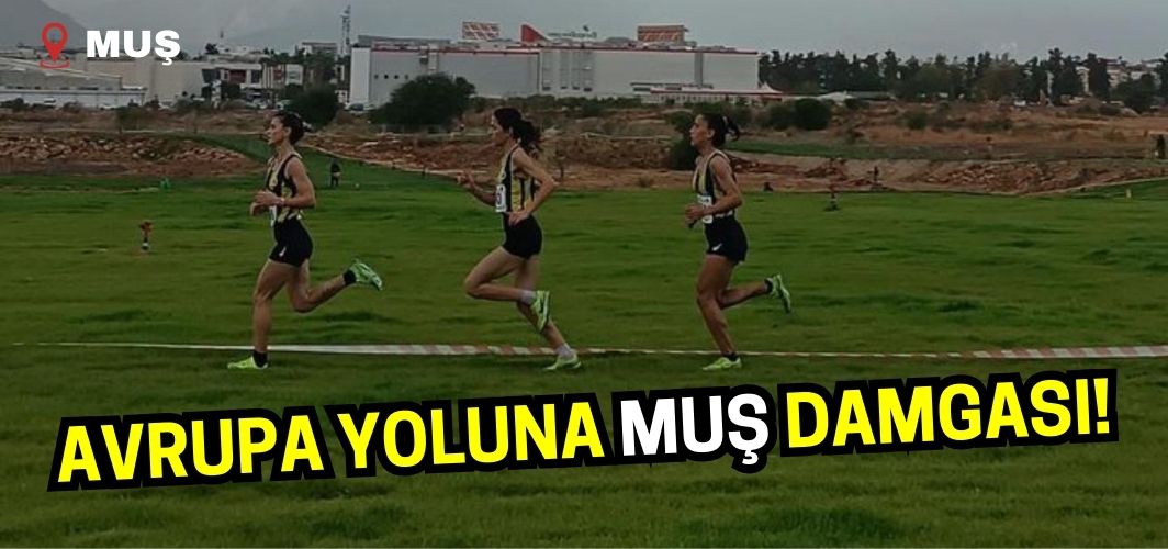 Avrupa Kros Şampiyonası seçmelerinde Muş’tan büyük başarı