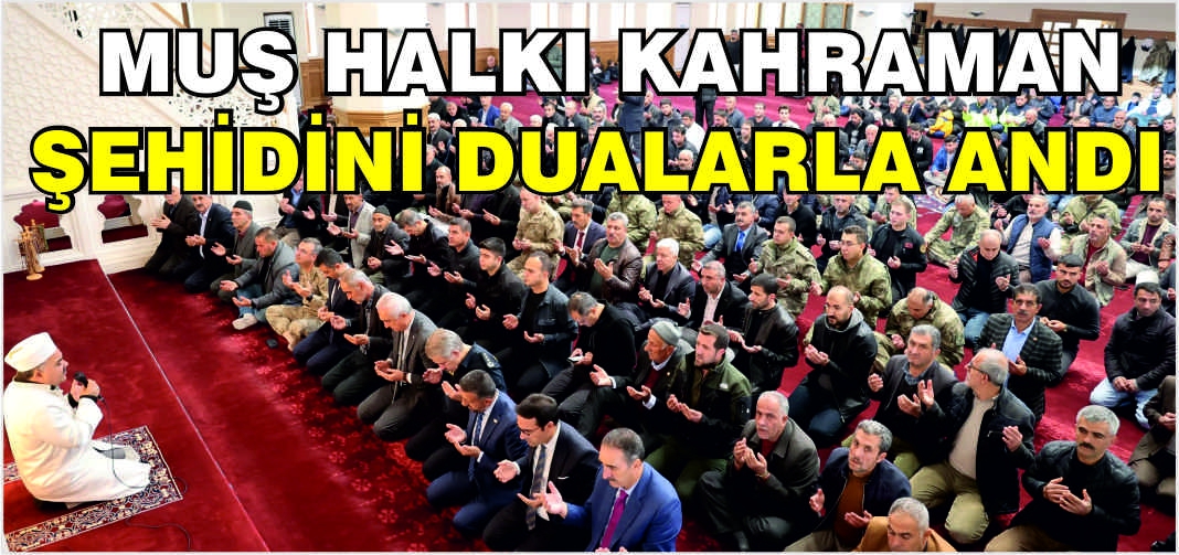 Muş halkı kahraman şehidini dualarla andı