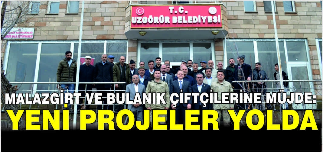 Malazgirt ve Bulanık çiftçilerine müjde: Yeni projeler yolda