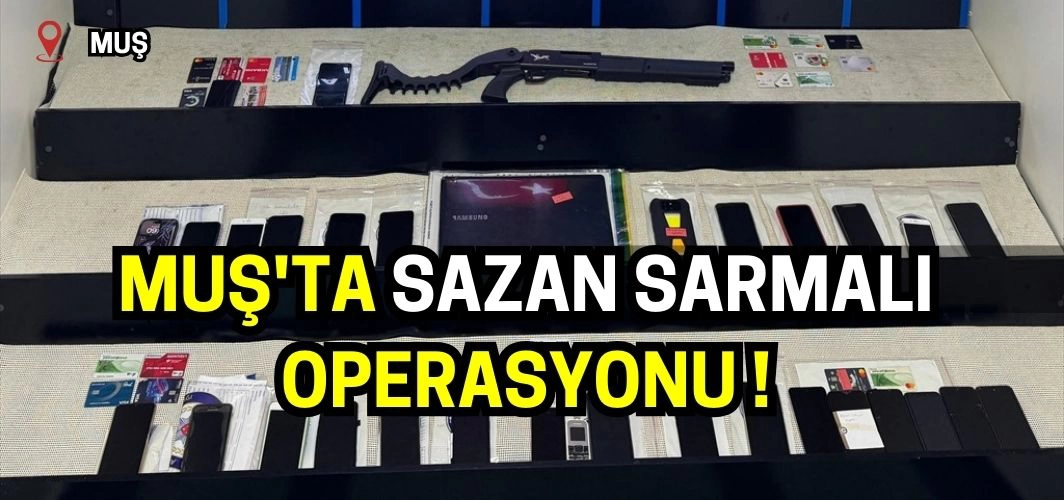 Muş'ta Sazan Sarmalı operasyonu: Çok sayıda tutuklama var!
