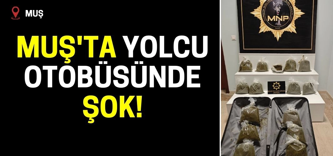 Muş'ta yolcu otobüsünde şok: 16 kilo ele geçirildi!