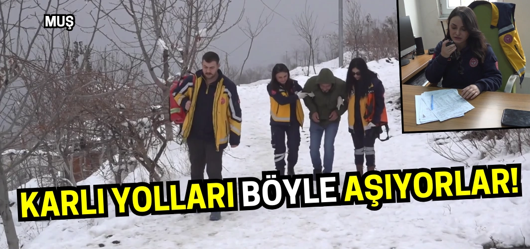 Muş'un kadın paramedikleri karlı yolları böyle aşıyor!