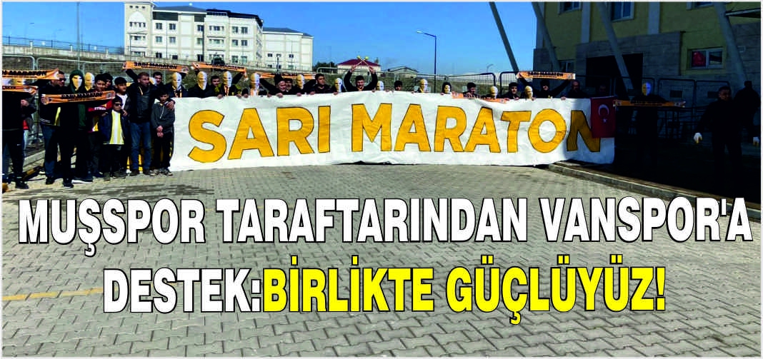 Muşspor taraftarından Vanspor’a destek:Birlikte güçlüyüz!