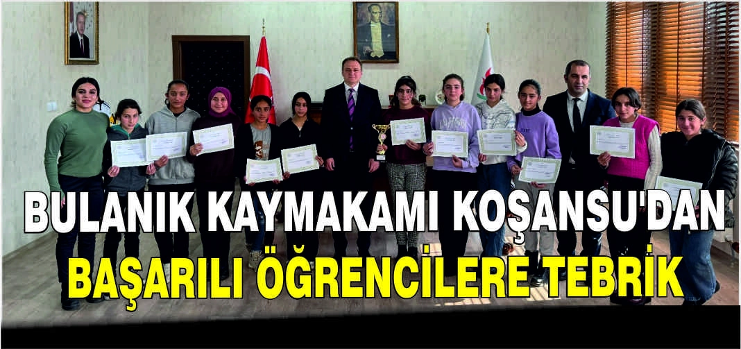 Bulanık Kaymakamı Koşansu'dan başarılı öğrencilere tebrik