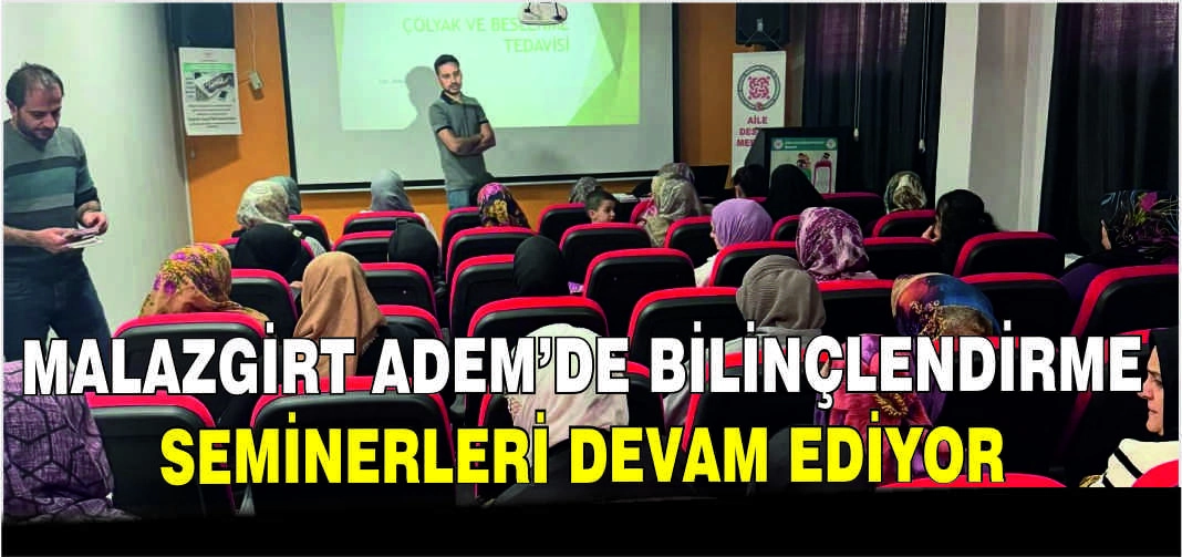 Malazgirt ADEM’de Bilinçlendirme Seminerleri devam ediyor