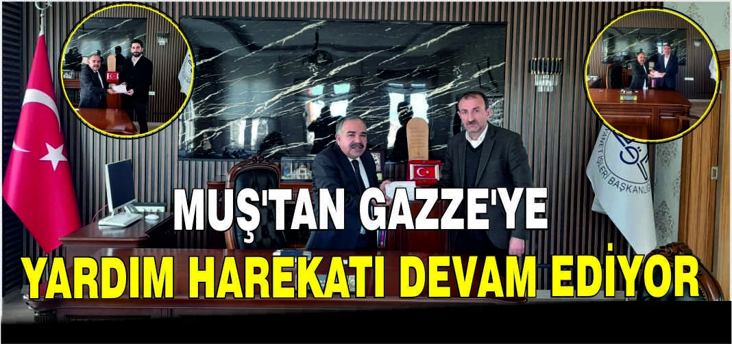 Muş'tan Gazze'ye yardım harekatı devam ediyor