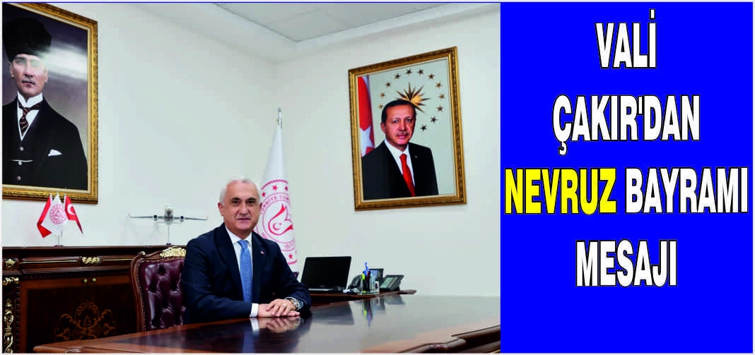 Vali Çakır’dan Nevruz Bayramı mesajı