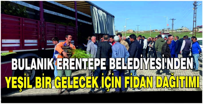 Bulanık Erentepe Belediyesi’nden yeşil bir gelecek için fidan dağıtımı