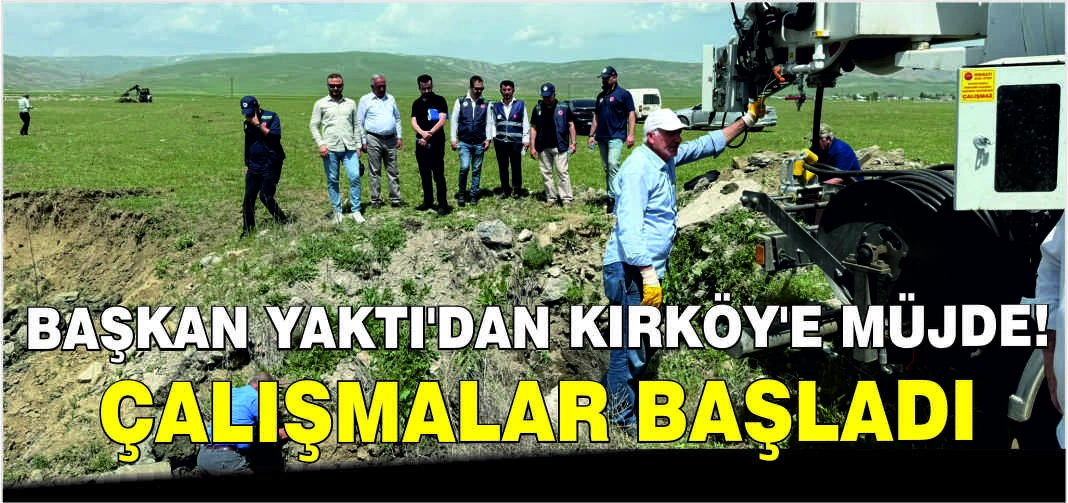 Başkan Yaktı’dan Kırköy’e müjde! Çalışmalar başladı