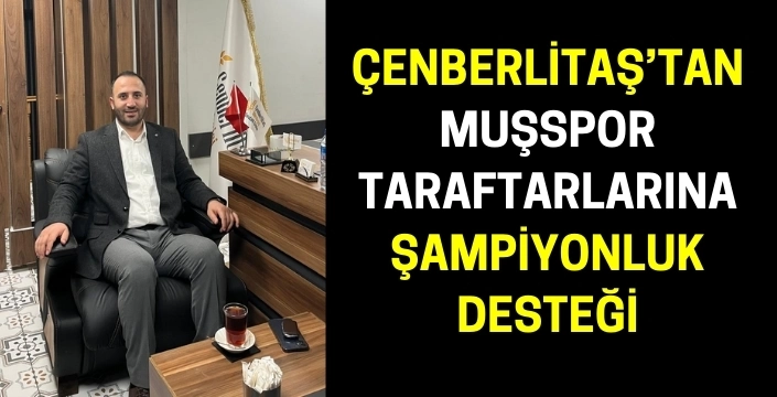 Çenberlitaş Börekçisi'nden Muşspor taraftarlarına şampiyonluk desteği
