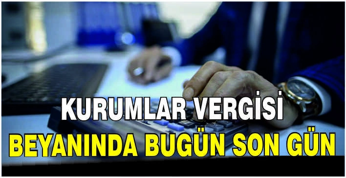 Kurumlar vergisi beyanında bugün son gün